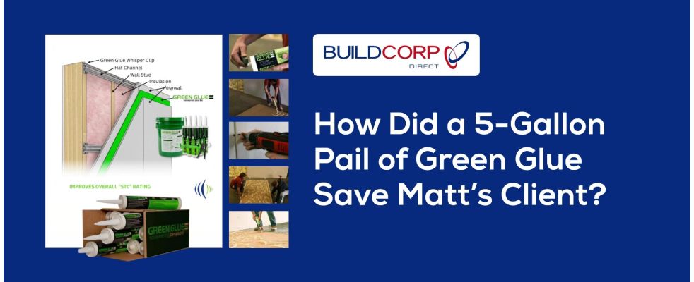 How Did a 5-Gallon Pail of Green Glue Save Matt’s Client (And His Reputation)?